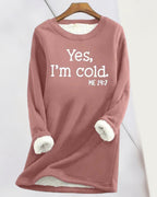 Longline sweatshirt with white Yes I’m cold text print and contrasting cuff lining