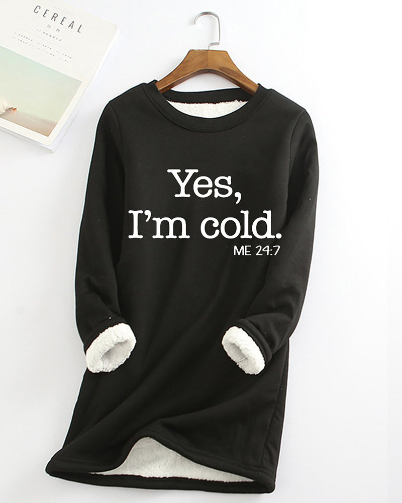 Longline sweatshirt with white Yes I’m cold text print and contrasting cuff lining