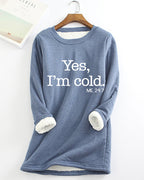 Longline sweatshirt with white Yes I’m cold text print and contrasting cuff lining