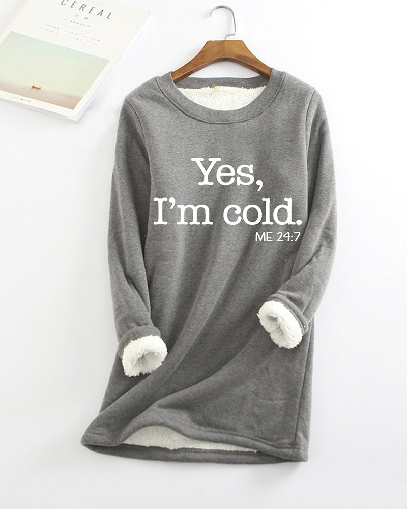 Longline sweatshirt with white Yes I’m cold text print and contrasting cuff lining