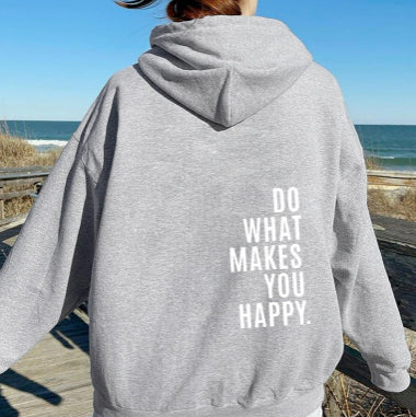 Women's hooded sweatshirt with Do What Makes You Happy back print