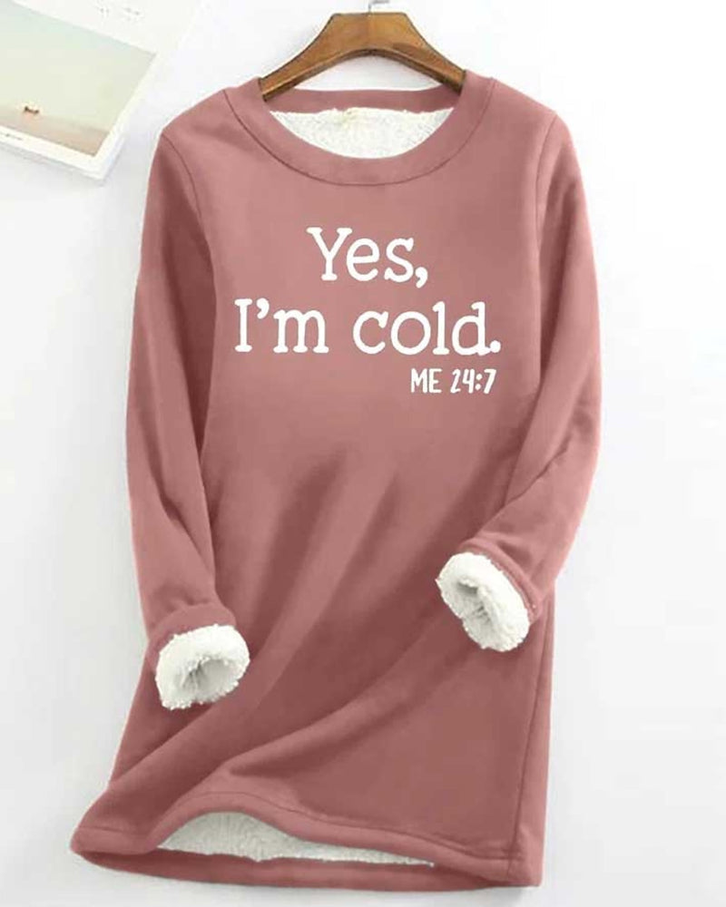 Longline sweatshirt with white Yes I’m cold text print and contrasting cuff lining